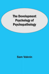 Development Psychology of Psychopathology - Sam Vaknin (ISBN: 9789354843365)