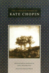 The Complete Works of Kate Chopin - Kate Chopin, Edmund Wilson, Per Seyersted (2006)