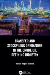 Transfer and Stockpiling Operations in the Crude Oil Refining Industry (ISBN: 9781032750613)