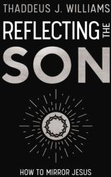 Reflecting the Son (ISBN: 9780310182849)