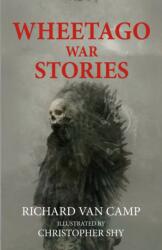 Wheetago War Stories (ISBN: 9781998489886)
