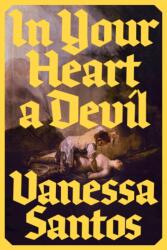 In Your Heart a Devil - Vanessa Santos (ISBN: 9781917792226)