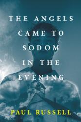 The Angels Came to Sodom in the Evening (ISBN: 9781909954991)