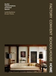Factory Convent Schoolhouse Home (ISBN: 9781648294907)
