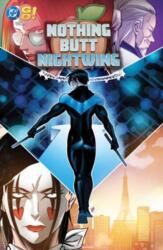 Nothing Butt Nightwing Vol. 1 (ISBN: 9781799513193)
