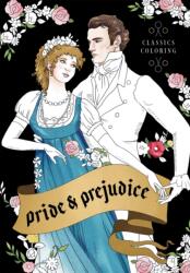 Pride and Prejudice: Classics Coloring (ISBN: 9781454966470)