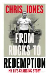 From Rucks to Redemption: My life-changing story (ISBN: 9781912631674)