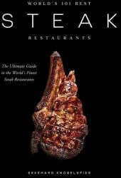 World's 101 Best Steak Restaurants - KNOBELSPIES, EKKEHARD (ISBN: 9781837837083)