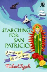 Searching for San Patricio (ISBN: 9781804699065)