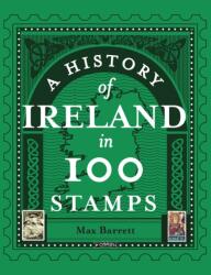 A History of Ireland in 100 Stamps (ISBN: 9781788495707)