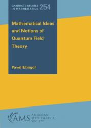Mathematical Ideas and Notions of Quantum Field Theory (ISBN: 9781470476731)
