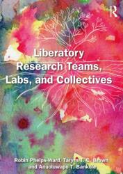 Liberatory Research Teams, Labs, and Collectives (ISBN: 9781041257370)
