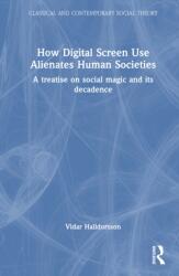 How Digital Screen Use Alienates Human Societies (ISBN: 9781032741932)