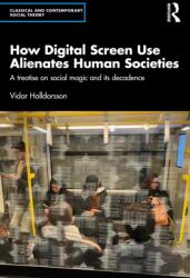 How Digital Screen Use Alienates Human Societies (ISBN: 9781032700472)