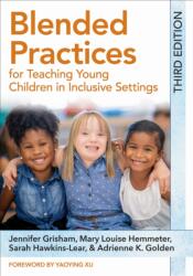 Blended Practices for Teaching Young Children in Inclusive Settings (ISBN: 9781681259581)