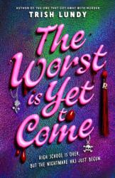 Worst Is Yet to Come (ISBN: 9781250407085)