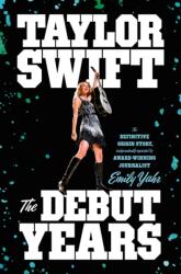 Taylor Swift: The Debut Years (ISBN: 9781250379252)