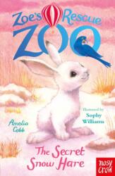Zoe's Rescue Zoo: The Secret Snow Hare (ISBN: 9781805139232)
