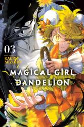 Magical Girl Dandelion, Vol. 3 - Kaeru Mizuho (ISBN: 9781974766659)