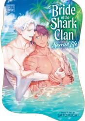 Bride of the Shark Clan: Married Life - Satomichi (ISBN: 9781974762774)