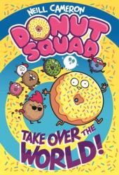 The Donut Squad: Take Over the World! (ISBN: 9781250448019)