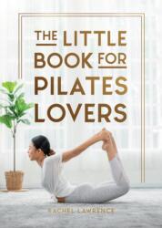 The Little Book for Pilates Lovers (ISBN: 9781837999897)