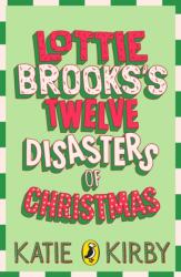 Lottie Brooks's Twelve Disasters of Christmas (ISBN: 9780241769416)