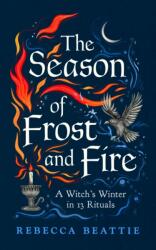 The Season of Frost and Fire (ISBN: 9781783969548)