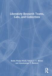 Liberatory Research Teams, Labs, and Collectives (ISBN: 9781041258018)