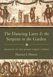The Dancing Lares and the Serpent in the Garden (ISBN: 9780691292663)