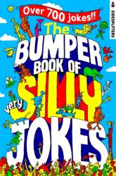 The Bumper Book of Very Silly Jokes: Over 700 Laugh-Out-Loud Jokes! (ISBN: 9781037400605)