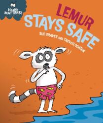 Health Matters: Lemur Stays Safe (ISBN: 9781445197951)
