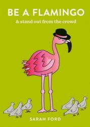 Be a Flamingo (ISBN: 9780600640387)