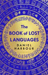 The Book of Lost Languages (ISBN: 9781526645982)