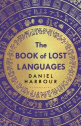 The Book of Lost Languages (ISBN: 9781526645975)