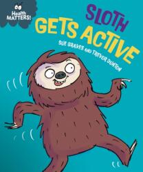 Health Matters: Sloth Gets Active (ISBN: 9781445197982)