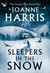 Sleepers in the Snow - Joanne Harris (ISBN: 9781399604796)