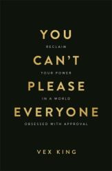 You Can't Please Everyone - Vex King (ISBN: 9781837825042)