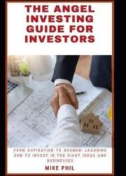 The Angel Investing Guide for Investors (ISBN: 9798879147759)