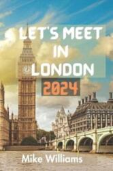 Let's Meet in London 2024 (ISBN: 9798872557487)