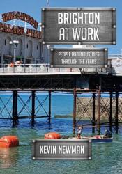Brighton at Work (ISBN: 9781398124059)