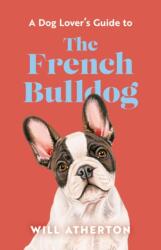 The French Bulldog (ISBN: 9781399643047)