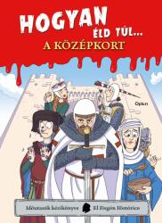 Hogyan éld túl… a középkort (ISBN: 9789635726677)