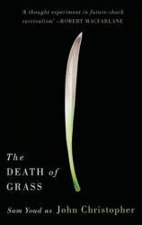 The Death of Grass - John Christopher (ISBN: 9781911410003)
