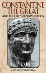 Constantine the Great - G. P. Baker (ISBN: 9780815411581)