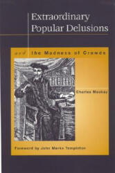Extraordinary Popular Delusions - Charles Mackay, John Marks Templeton (ISBN: 9781890151409)