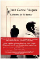 La forma de las ruinas - Juan Gabriel Vásquez (ISBN: 9788420419497)