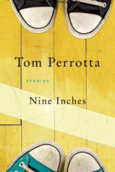 Nine Inches - Tom Perrotta (ISBN: 9781250054975)