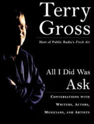 All I Did Was Ask - Terry Gross (ISBN: 9781401300104)