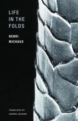 Life in the Folds - Henri Michaux, Darren Jackson (ISBN: 9781939663061)